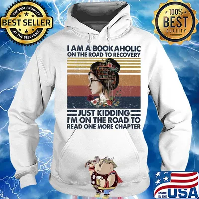 I am a bookaholic on the road to recovery just kidding i'm on the road to read one more chapter flowers vintage retro s Hoodie