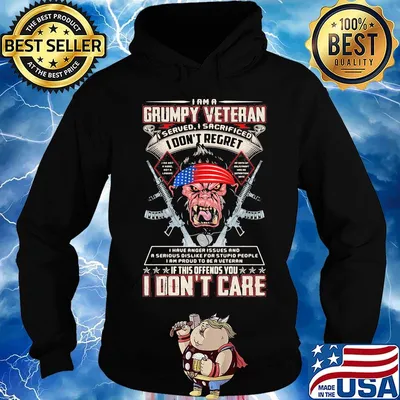 I Am A Grumpy Veteran I Don't Regret I Don't Care Grumpy Old Man Independence Day Shirt Hoodie