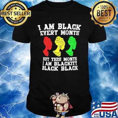 I am black every month but this month I am blackity black woman shirt