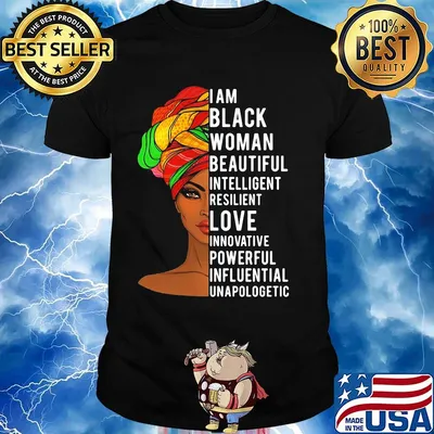I am black woman beautiful intelligent resilient and innovative powerful influential unapologetic shirt