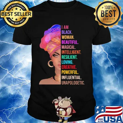 I am black woman beautiful magical intelligent resilient loving creative powerful shirt