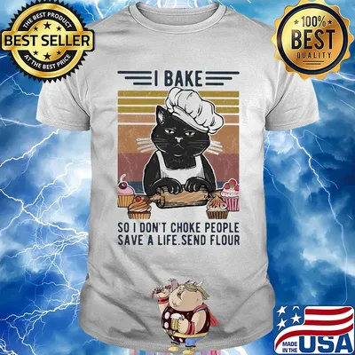 I bake so I don't choke people save a life send flour Cat vintage shirt