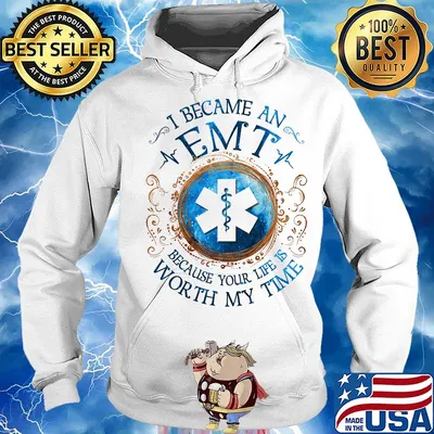 I Becam An Emt Because Your Life Is Worth My Time Medical Logo Shirt Hoodie