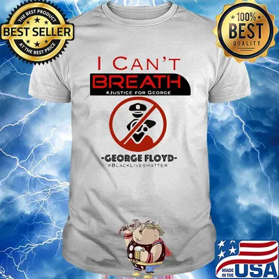 I can't breath justice for george floyd black lives matter police not shirt
