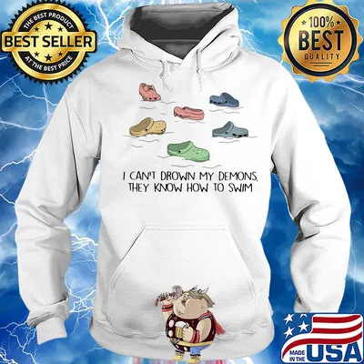 I can't drown my demons they know how to swim sandals s Hoodie