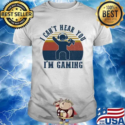 I can't hear you i'm gaming vintage retro shirt