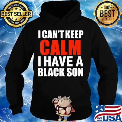 I can't keep calm i have a black son 2020 s Hoodie