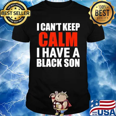 I can't keep calm i have a black son 2020 shirt