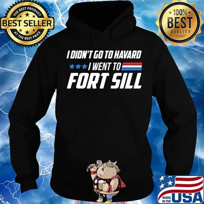I didn't go to havard i went to fort sill stars s Hoodie