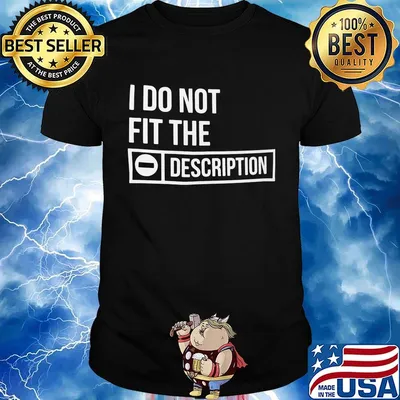 I do not fit the description shirt