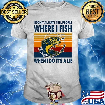 I Don't Always Tell People Where I Fish When I Do It's A Lie Carp Vintage Retro Shirt