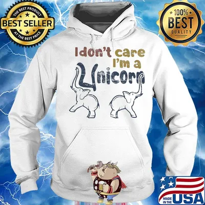 I don't care I'm a unicorn Elephant s Hoodie