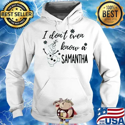 I don't even know a samantha snowmen s Hoodie