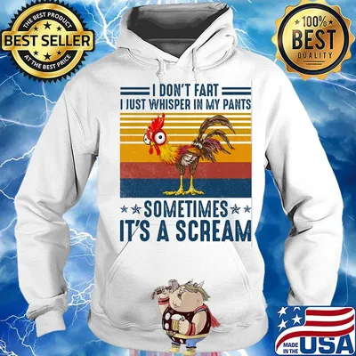 I Don't Fart I Just Whisper In My Pants Sometimes It's A Scream Chicken Vintage Retro Shirt Hoodie