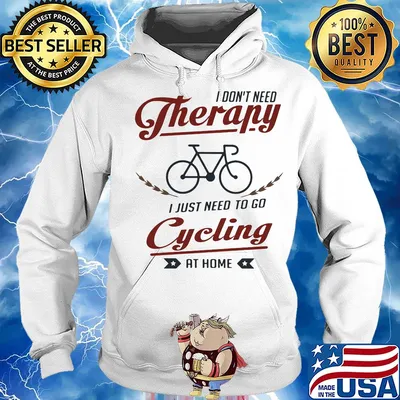 I don't need therapy i just need to go cycling at home s Hoodie