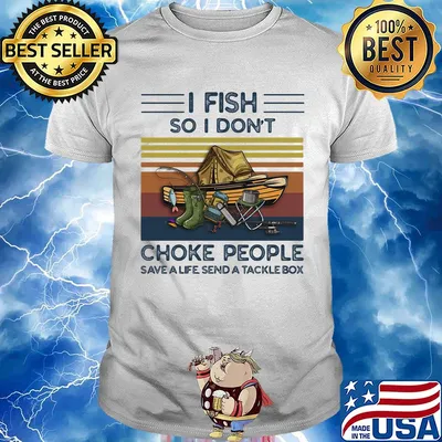 I fish so i don't choke people save a life send a tackle box vintage retro shirt