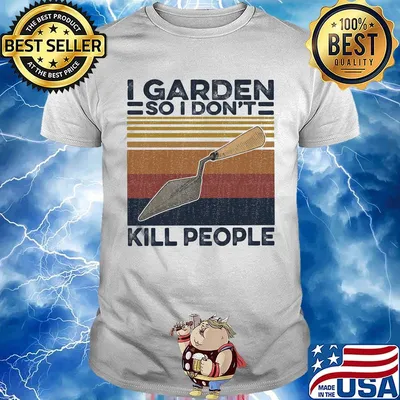 I garden so i don't kill people vintage retro shirt