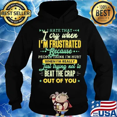 I hate that i cry when i’m frustrated because people think i’m hurt star s Hoodie