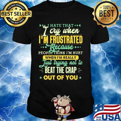 I hate that i cry when i’m frustrated because people think i’m hurt star shirt