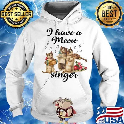 I Have a Meow Singer Cat Shirt Hoodie