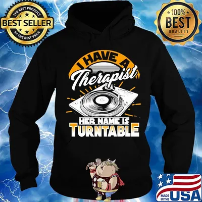 I Have A Therapist Her Nam Is Turntable Coal Plate Shirt Hoodie