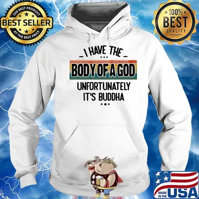 I Have The Body Of A God Unfortunately It's Buddha Vintage Retro Shirt Hoodie