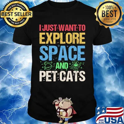 I Just Want To Explore Space And Pet Cats Shirt