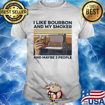 I like bourbon and my smoker and maybe 3 people wine vintage retro shirt