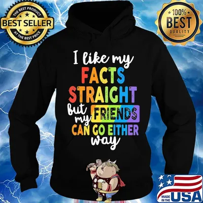I like my facts straight but my friends can go either way LGBT s Hoodie