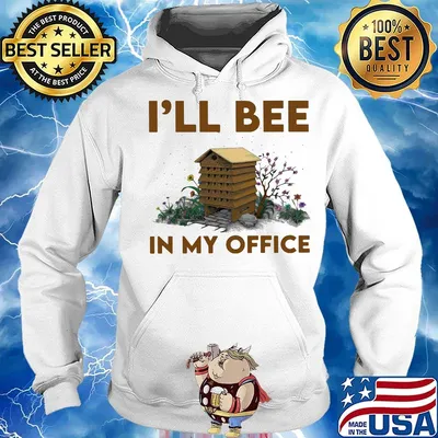 I'll bee in my office flowers s Hoodie