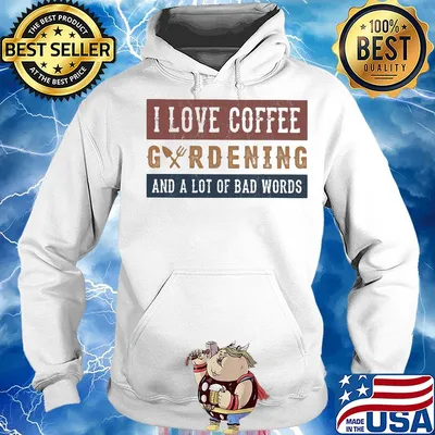 I love coffee gardening and a lot of bad words s Hoodie