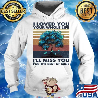 I love you your whose life i'll miss you for the rest of mine vintage retro s Hoodie