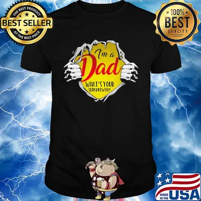 I'm a dad what's your superpower hand shirt