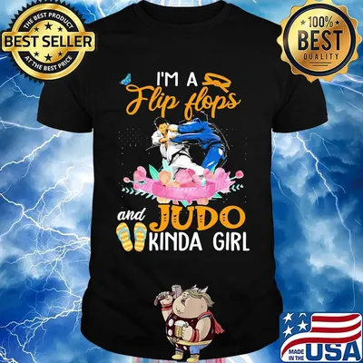 I'M A FLIP FLOPS AND JUDO KINDA GIRL FLOWER SHIRT