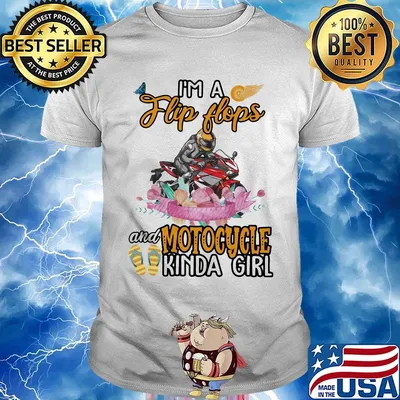 I'm A Flip Flops And Motocycle Kinda Girl Flower Shirt