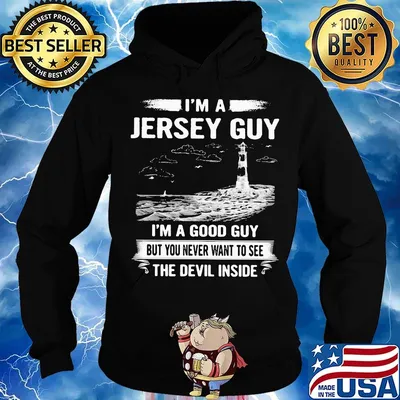 I'm a jersey guy I'm a good guy but you never want to see the devil inside s Hoodie