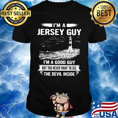 I'm a jersey guy I'm a good guy but you never want to see the devil inside shirt