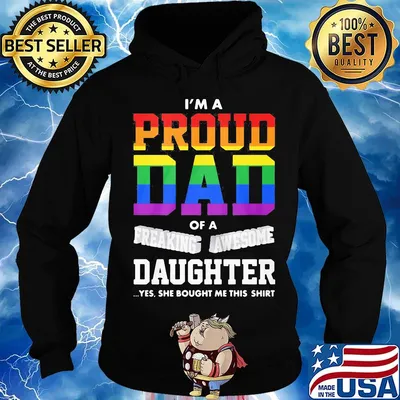 I'm A Proud Dad Of A Freaking Awesome Daughter Yes She Bought Me This LGBT Shirt Hoodie
