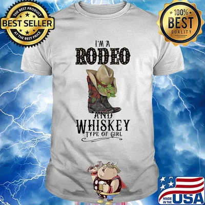 I'm a rodeo and whiskey type of girl veteran shirt