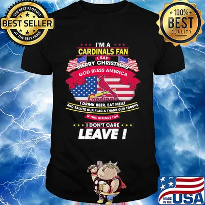 I'm a st. louis cardinals fan I say mery christmas god bless america I drink beer eat meat and salute our flag and thank our troops independence day shirt