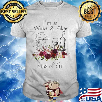 I'm a wine and alan who kind of girr flowers shirt