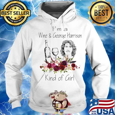 I'm a wine and george harrison kind of girl flowers s Hoodie