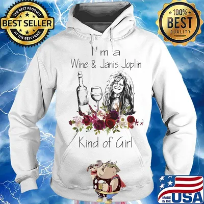 I'm a wine and janis joplin kind of girl flowers s Hoodie