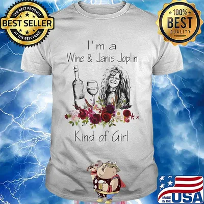 I'm a wine and janis joplin kind of girl flowers shirt