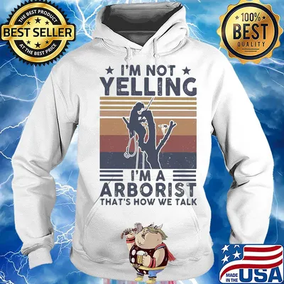 I'm not yelling I'm a Arborist that's how we talk vintage s Hoodie