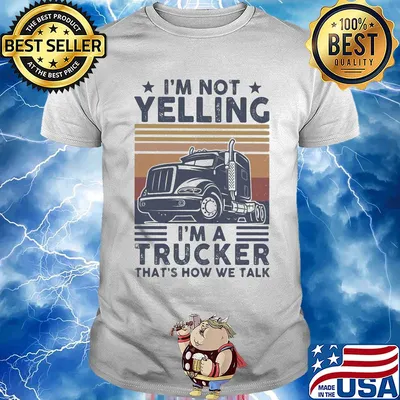 I'm not yelling I'm a trucker that's how we talk vintage shirt
