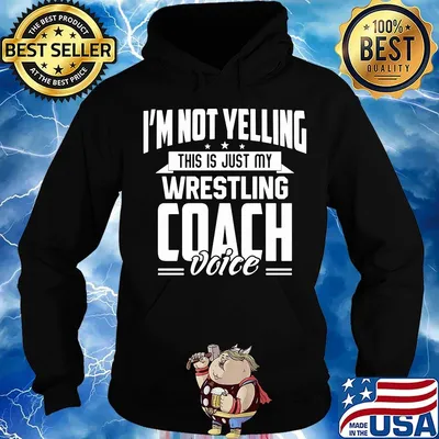 I'm not yelling this is just my wrestling coach voice stars s Hoodie