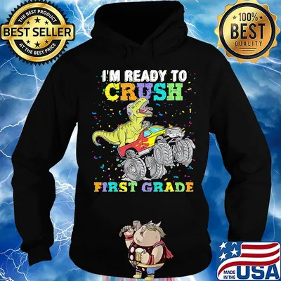 I'm Ready To Crush First Grade Dinosaurs Shirt Hoodie