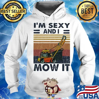 I'm Sexy And I Mow It Rollers Vintage Retro Shirt Hoodie