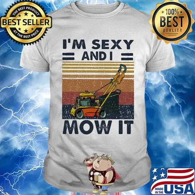 I'm Sexy And I Mow It Rollers Vintage Retro Shirt